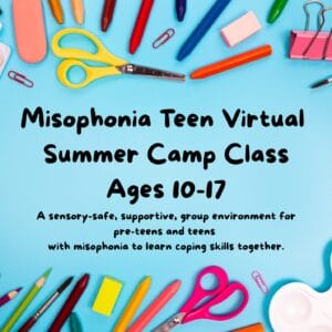 Misophonia Teen Virtual Summer Camp Class